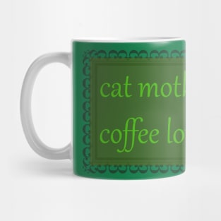 Cat Mother, Coffee Lover (Kelly Green) Mug